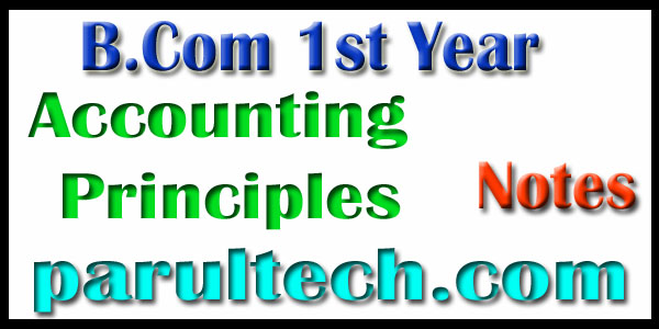Accounting Principles BCOM 1st Year Long Question Answer Study Notes