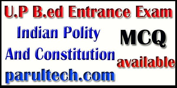 Indian Polity & Constitution U.P B.ed Entrance Exam MCQ  In Hindi