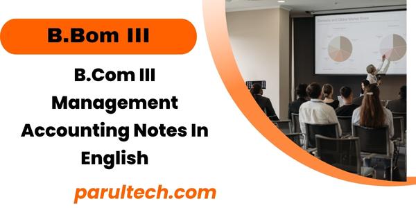 B.Com III Management Accounting Notes In English